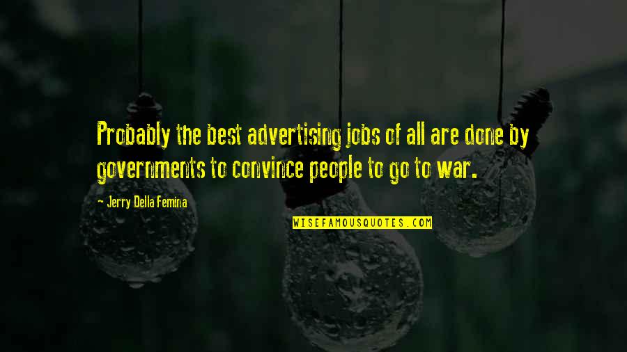 Best Advertising Quotes By Jerry Della Femina: Probably the best advertising jobs of all are