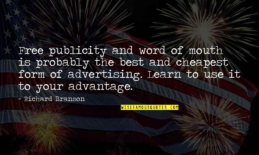Best Advertising Quotes By Richard Branson: Free publicity and word of mouth is probably
