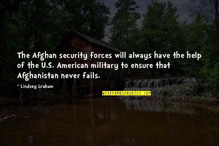 Best Afghan Quotes By Lindsey Graham: The Afghan security forces will always have the