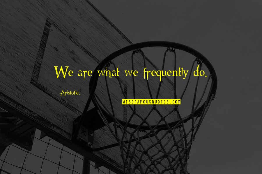 Best Afl Football Quotes By Aristotle.: We are what we frequently do.