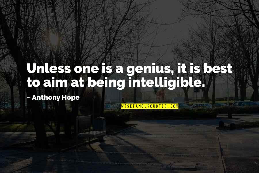 Best Aim Quotes By Anthony Hope: Unless one is a genius, it is best