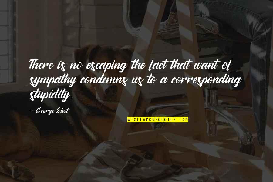 Best Al Bundy Fat Quotes By George Eliot: There is no escaping the fact that want Best Al Bundy Fat Quotes By George Eliot: There is no escaping the fact that want