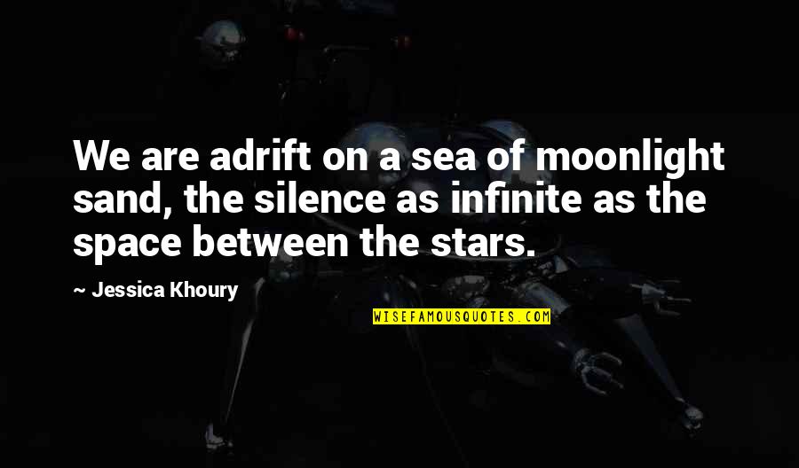 Best Aladdin Quotes By Jessica Khoury: We are adrift on a sea of moonlight
