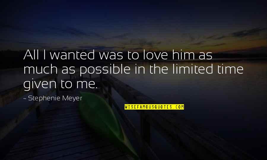 Best All Time Love Quotes By Stephenie Meyer: All I wanted was to love him as