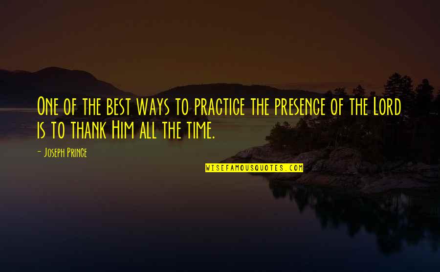 Best All Time Quotes By Joseph Prince: One of the best ways to practice the