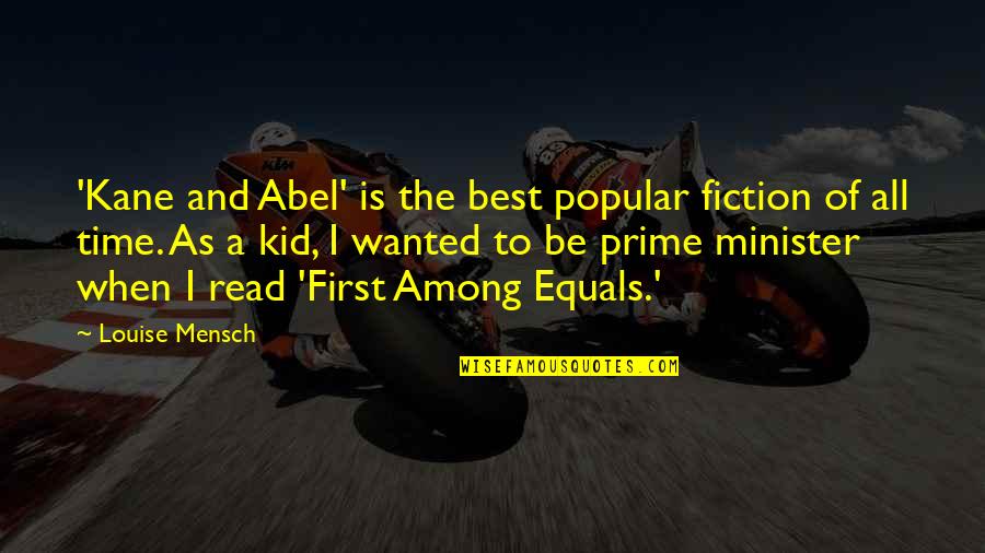 Best All Time Quotes By Louise Mensch: 'Kane and Abel' is the best popular fiction