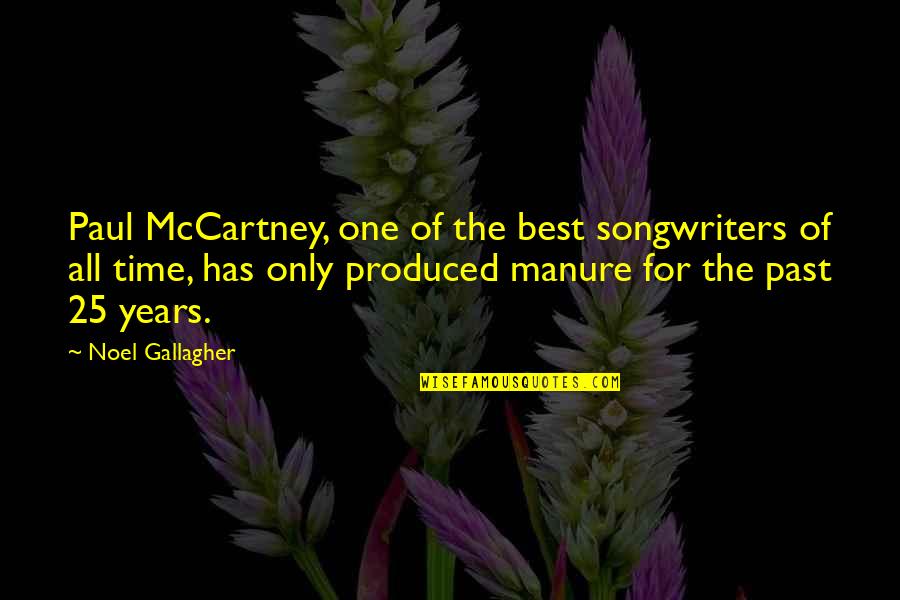Best All Time Quotes By Noel Gallagher: Paul McCartney, one of the best songwriters of
