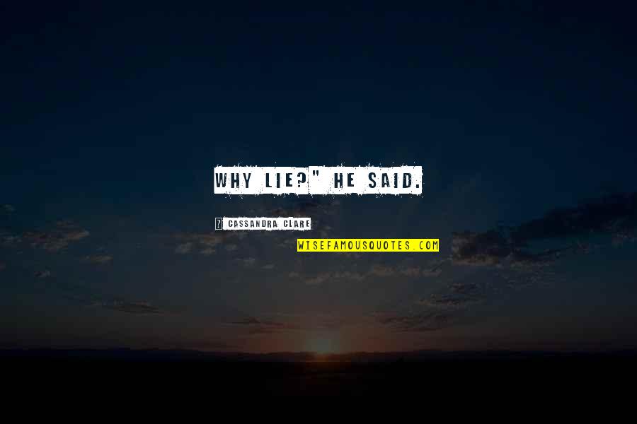 Best Alpha Dog Quotes By Cassandra Clare: Why lie?" he said. Best Alpha Dog Quotes By Cassandra Clare: Why lie?" he said.