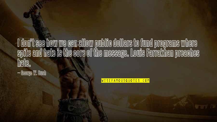 Best American General Quotes By George W. Bush: I don't see how we can allow public Best American General Quotes By George W. Bush: I don't see how we can allow public