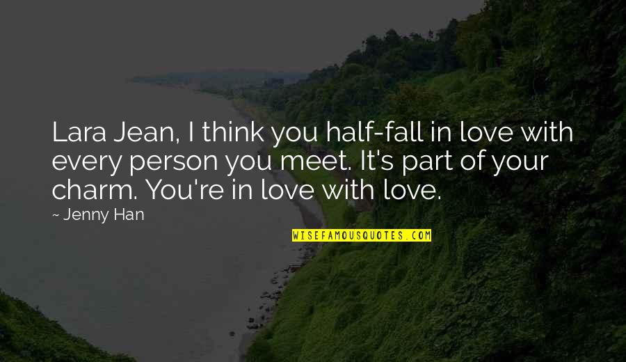 Best Amir Blumenfeld Quotes By Jenny Han: Lara Jean, I think you half-fall in love Best Amir Blumenfeld Quotes By Jenny Han: Lara Jean, I think you half-fall in love