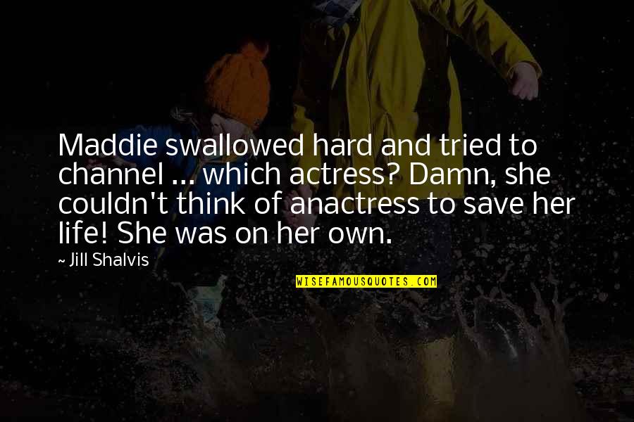 Best Amir Blumenfeld Quotes By Jill Shalvis: Maddie swallowed hard and tried to channel ... Best Amir Blumenfeld Quotes By Jill Shalvis: Maddie swallowed hard and tried to channel ...