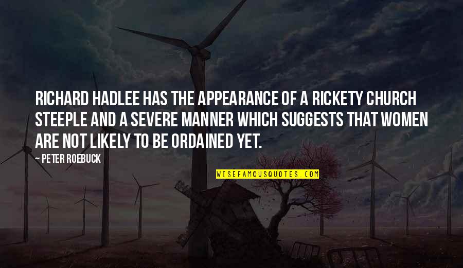 Best Among The Rest Quotes By Peter Roebuck: Richard Hadlee has the appearance of a rickety