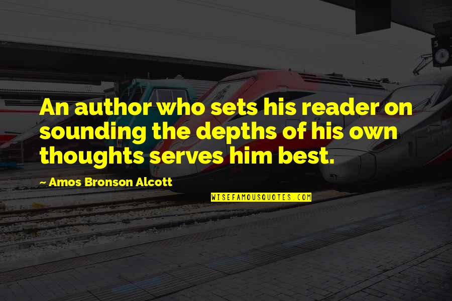 Best Amos Quotes By Amos Bronson Alcott: An author who sets his reader on sounding Best Amos Quotes By Amos Bronson Alcott: An author who sets his reader on sounding