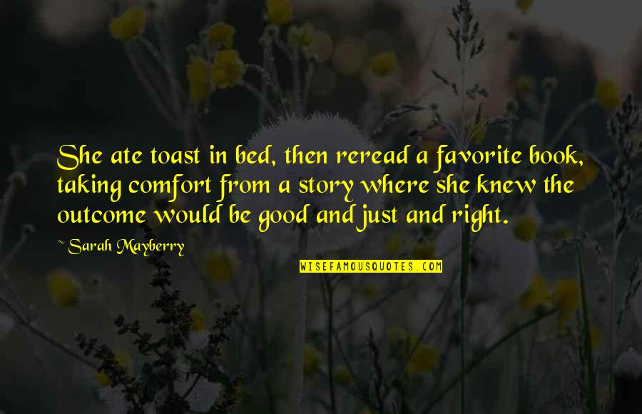 Best Amr Quotes By Sarah Mayberry: She ate toast in bed, then reread a Best Amr Quotes By Sarah Mayberry: She ate toast in bed, then reread a