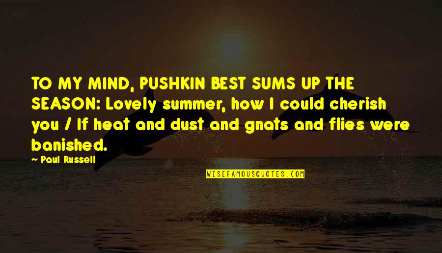 Best And Quotes By Paul Russell: TO MY MIND, PUSHKIN BEST SUMS UP THE