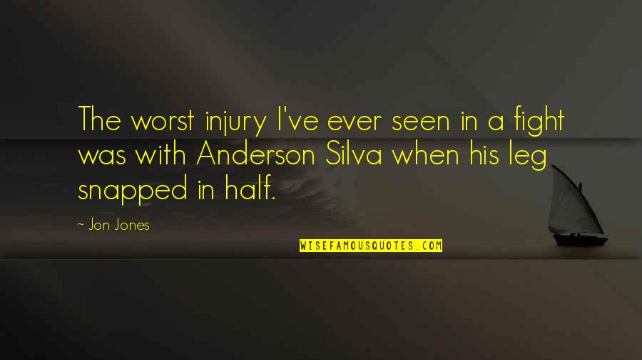 Best Anderson Silva Quotes By Jon Jones: The worst injury I've ever seen in a Best Anderson Silva Quotes By Jon Jones: The worst injury I've ever seen in a