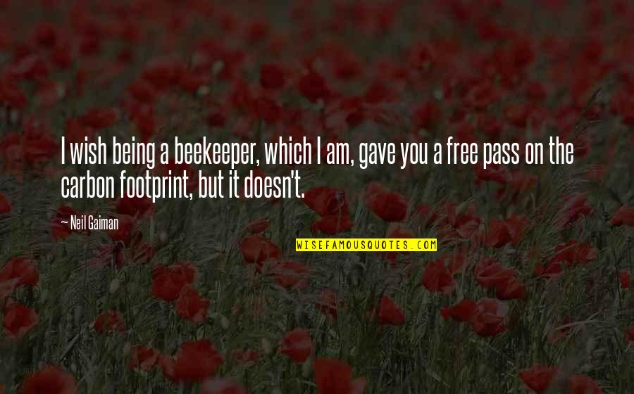 Best Andy Parks And Recreation Quotes By Neil Gaiman: I wish being a beekeeper, which I am,