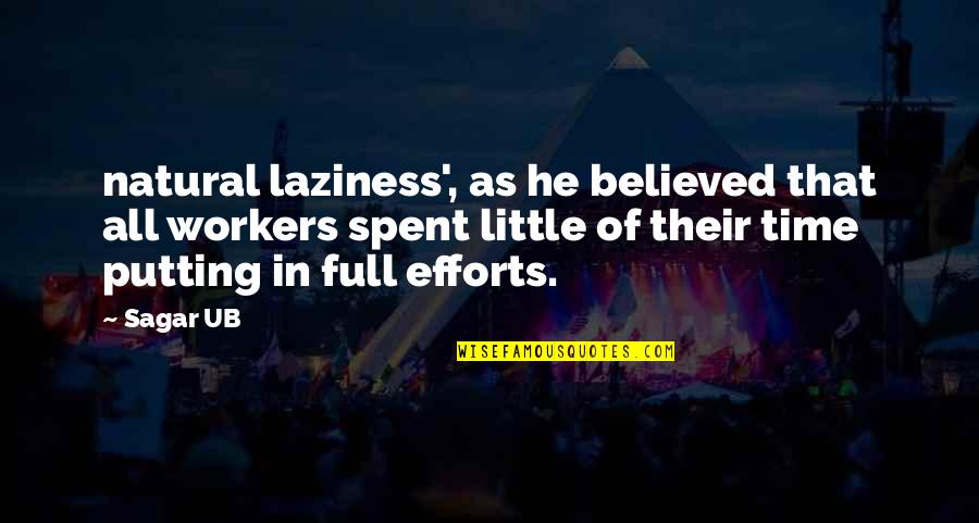Best Animes Quotes By Sagar UB: natural laziness', as he believed that all workers