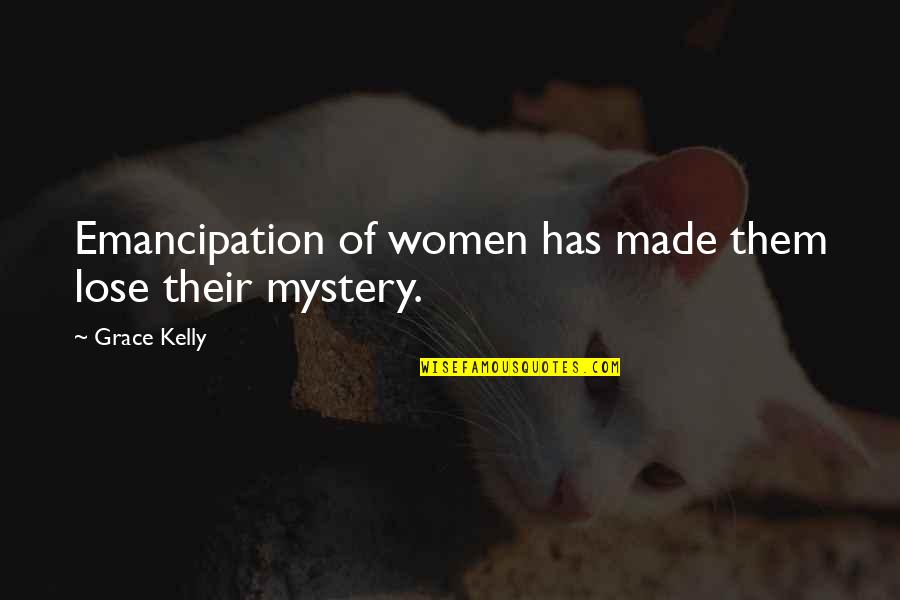 Best Anti Inspirational Quotes By Grace Kelly: Emancipation of women has made them lose their