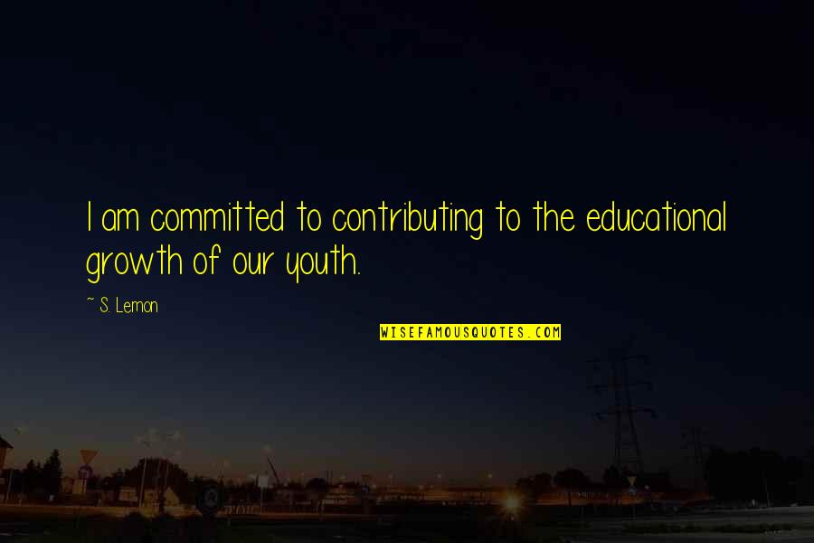 Best Anti Inspirational Quotes By S. Lemon: I am committed to contributing to the educational