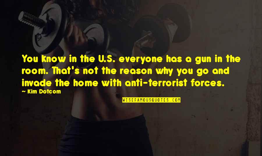 Best Anti Terrorist Quotes By Kim Dotcom: You know in the U.S. everyone has a