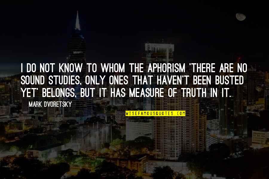 Best Aphorism Quotes By Mark Dvoretsky: I do not know to whom the aphorism