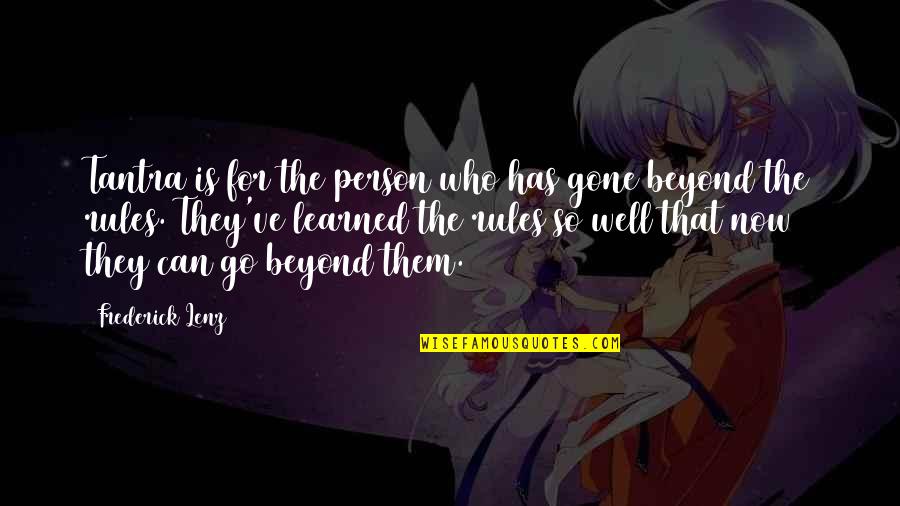 Best Apj Quotes By Frederick Lenz: Tantra is for the person who has gone Best Apj Quotes By Frederick Lenz: Tantra is for the person who has gone