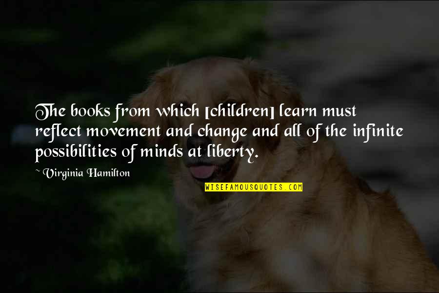 Best Appraisal Quotes By Virginia Hamilton: The books from which [children] learn must reflect