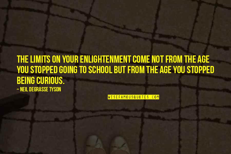 Best Aqib Talib Quotes By Neil DeGrasse Tyson: The limits on your enlightenment come not from Best Aqib Talib Quotes By Neil DeGrasse Tyson: The limits on your enlightenment come not from