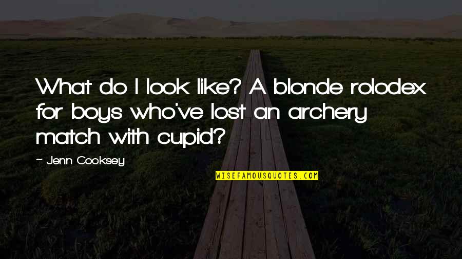 Best Archery Quotes By Jenn Cooksey: What do I look like? A blonde rolodex