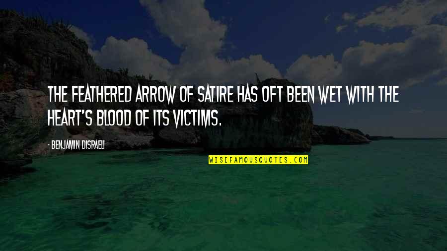 Best Arrow Quotes By Benjamin Disraeli: The feathered arrow of satire has oft been Best Arrow Quotes By Benjamin Disraeli: The feathered arrow of satire has oft been