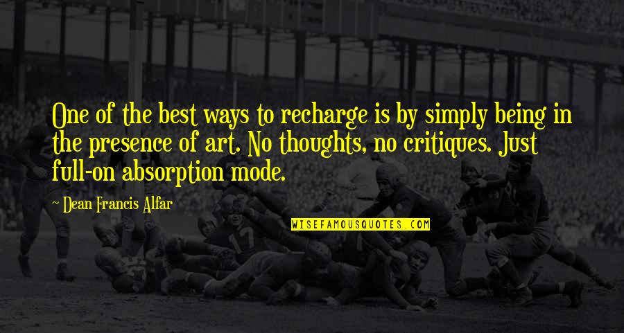 Best Art Quotes By Dean Francis Alfar: One of the best ways to recharge is Best Art Quotes By Dean Francis Alfar: One of the best ways to recharge is