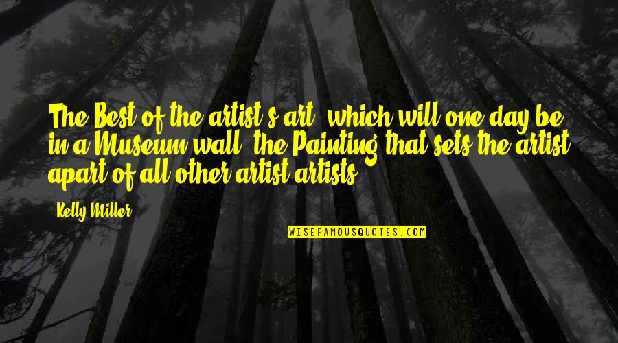 Best Art Quotes By Kelly Miller: The Best of the artist's art, which will Best Art Quotes By Kelly Miller: The Best of the artist's art, which will