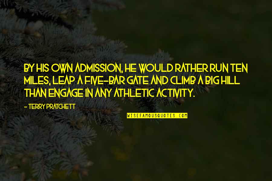 Best Athletic Quotes By Terry Pratchett: By his own admission, he would rather run