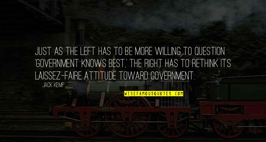 Best Attitude Quotes By Jack Kemp: Just as the left has to be more