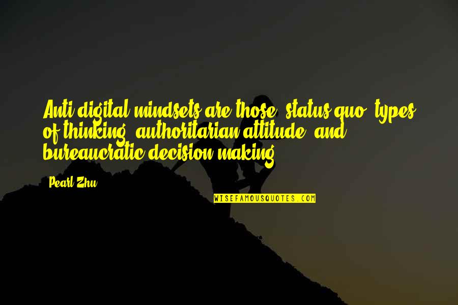 Best Attitude Status And Quotes By Pearl Zhu: Anti-digital mindsets are those "status quo" types of