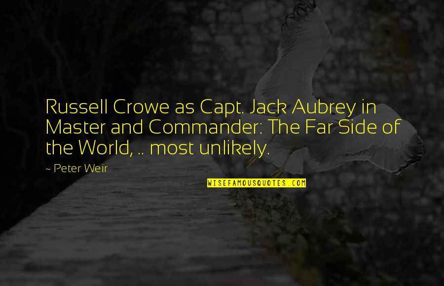Best Aubrey Quotes By Peter Weir: Russell Crowe as Capt. Jack Aubrey in Master Best Aubrey Quotes By Peter Weir: Russell Crowe as Capt. Jack Aubrey in Master