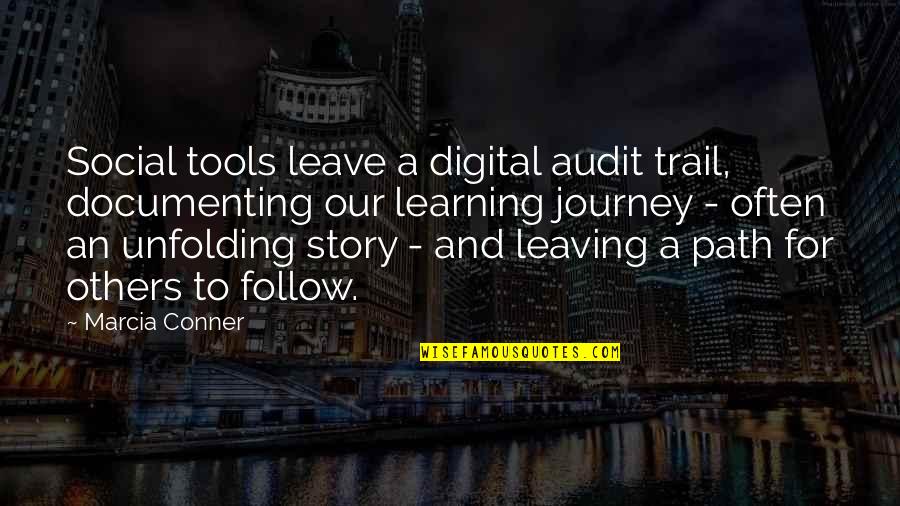 Best Audit Quotes By Marcia Conner: Social tools leave a digital audit trail, documenting