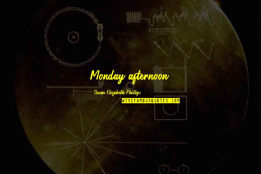 Best Audrey Hepburn Movie Quotes By Susan Elizabeth Phillips: Monday afternoon. Best Audrey Hepburn Movie Quotes By Susan Elizabeth Phillips: Monday afternoon.