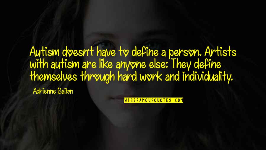 Best Autism Quotes By Adrienne Bailon: Autism doesn't have to define a person. Artists