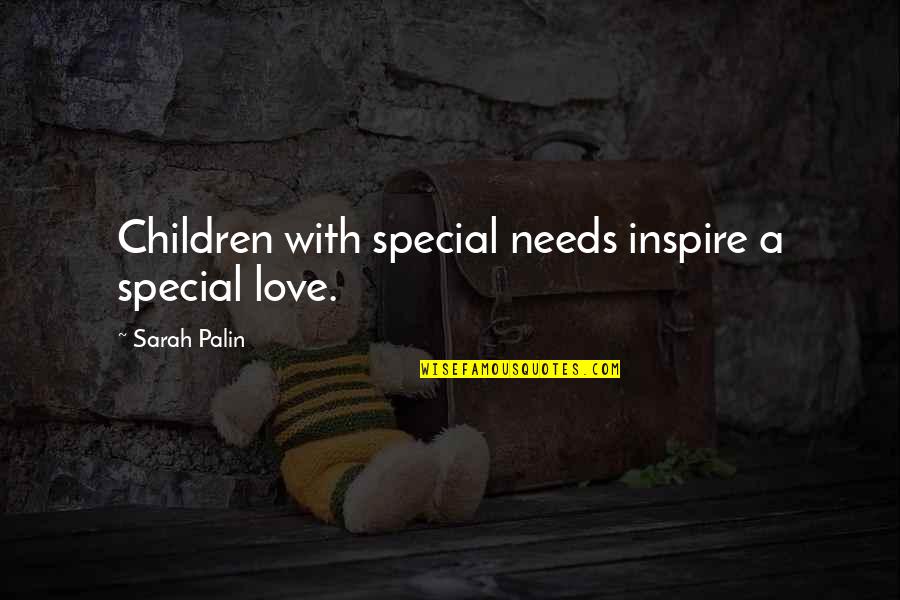 Best Autism Quotes By Sarah Palin: Children with special needs inspire a special love.