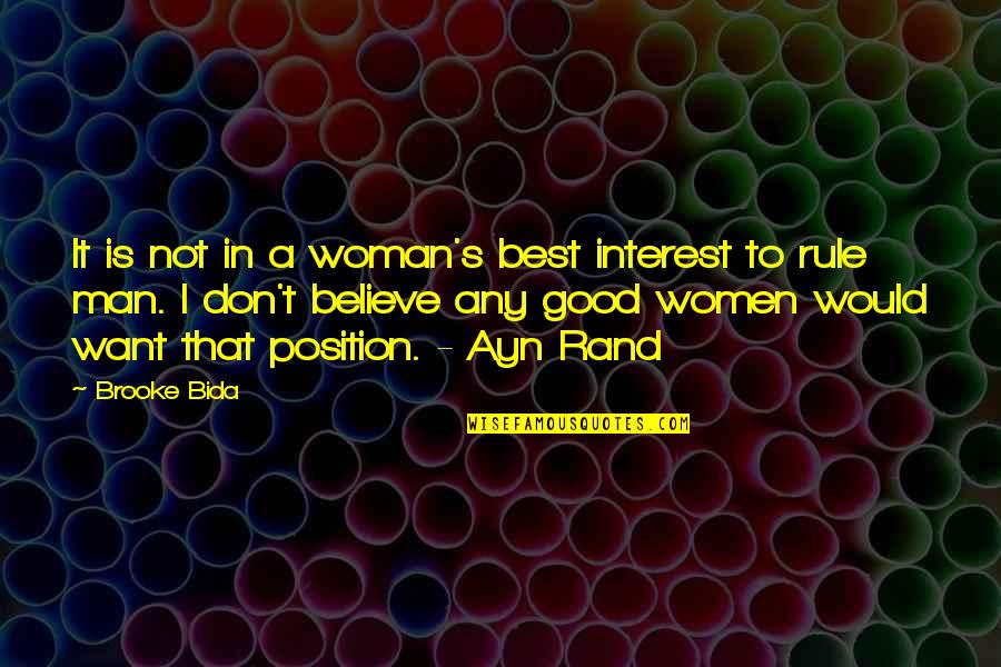 Best Ayn Rand Quotes By Brooke Bida: It is not in a woman's best interest