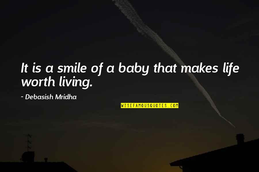 Best Baby Smile Quotes By Debasish Mridha: It is a smile of a baby that