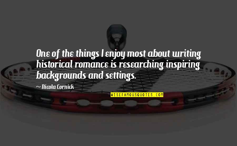 Best Backgrounds For Quotes By Nicola Cornick: One of the things I enjoy most about