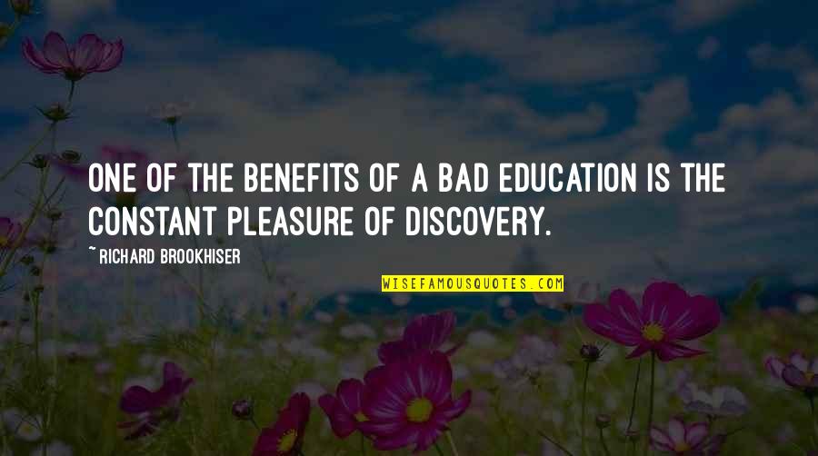 Best Bad Education Quotes By Richard Brookhiser: One of the benefits of a bad education