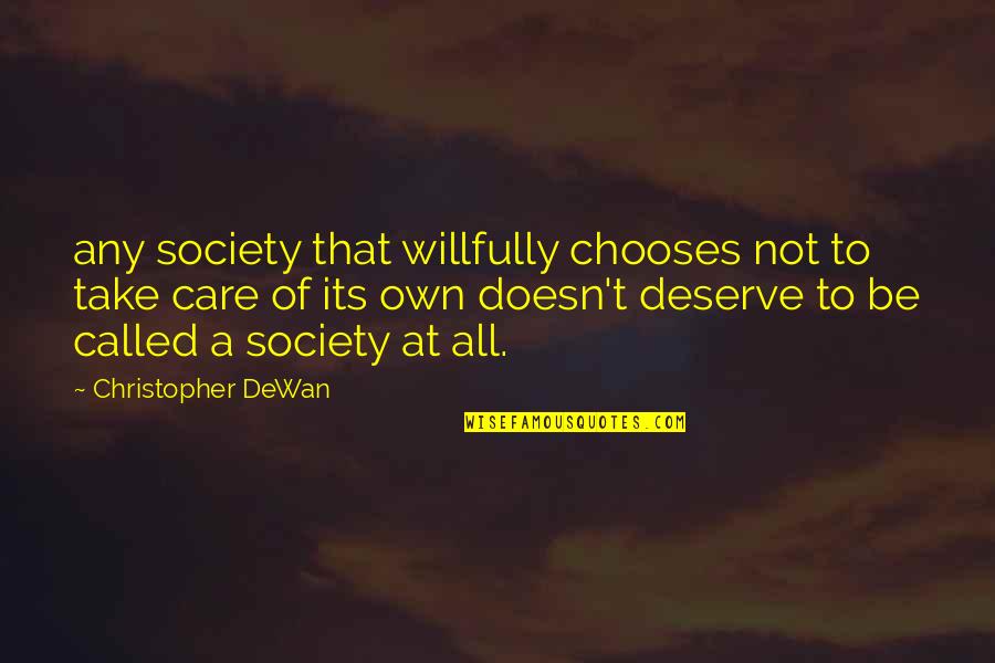 Best Balloonshop Quotes By Christopher DeWan: any society that willfully chooses not to take