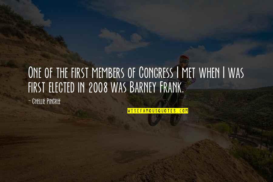 Best Barney Frank Quotes By Chellie Pingree: One of the first members of Congress I