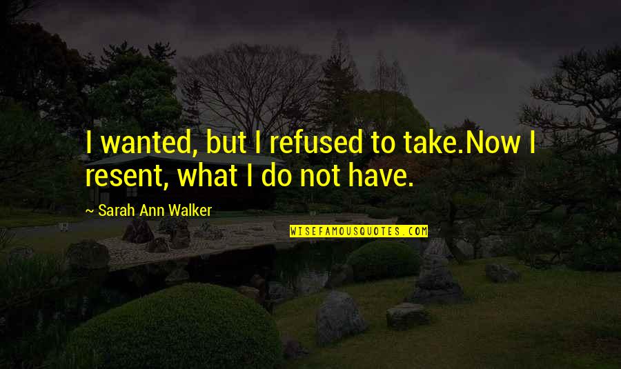 Best Barney Stinson Legendary Quotes By Sarah Ann Walker: I wanted, but I refused to take.Now I