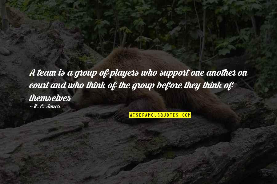 Best Basketball Players Quotes By K. C. Jones: A team is a group of players who Best Basketball Players Quotes By K. C. Jones: A team is a group of players who