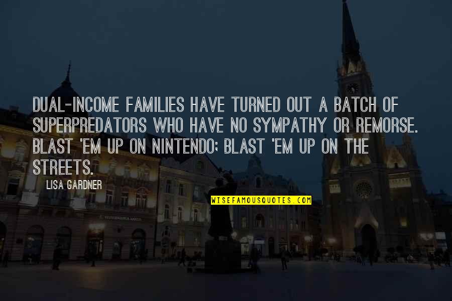 Best Batch Ever Quotes By Lisa Gardner: Dual-income families have turned out a batch of